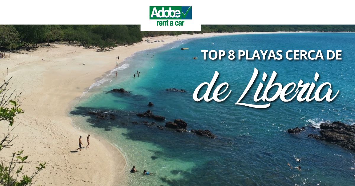 Las 8 mejores playas cerca de Liberia, Costa Rica Adobe Rent a Car